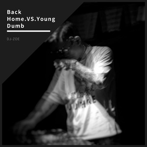 Khalid-Back Home.VS.Young Dumb (DJ-ZOE|DJ-ZOE remix)