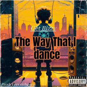 The Way That I Dance (Explicit)