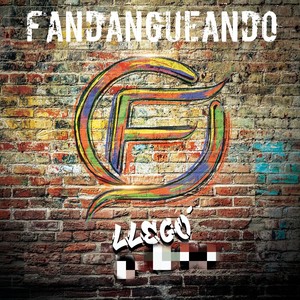 Llegó Fandangueando (Radio Edits)