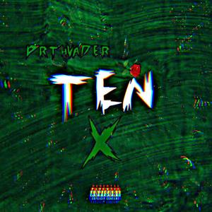 ten x (feat. Dibbiz) (Explicit)