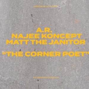 The Corner Poet (feat. Najee Koncept & Matt The Janitor)