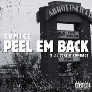 Peel Em Back (feat. Komrade & LIL COKE) (Explicit)
