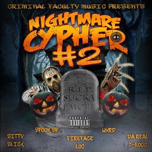Nightmare Cypher 2(feat. Sitty Slick, Spook Sp, Wxrd & Fireface Loc) (Explicit)
