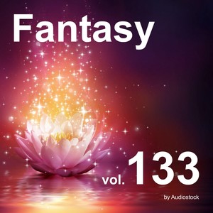 ファンタジー, Vol. 133 -Instrumental BGM- by Audiostock