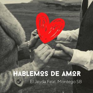 Hablemos De Amor (feat. Montego SB)