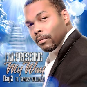 I'm Pressing My Way (feat. Spanky Williams)