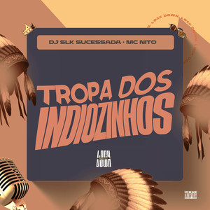 Tropa dos Indiozinhos (Arrochadeira|Explicit)