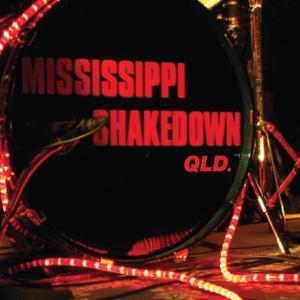 Mississippi Shakedown QLD.