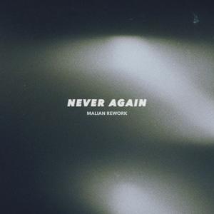 Never Again (MALIAN Rework)