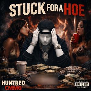 Stuck For A Hoe (Explicit)