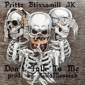 Don't Talk To Me (feat. Prittz, Stixxamill & JK Jump Kables) [Explicit]