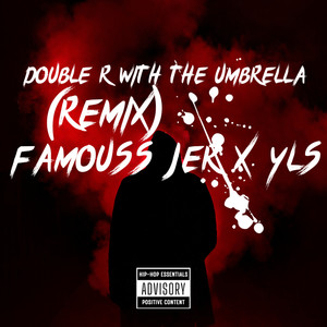 Double R With The Umbrella (Remix) [Explicit]