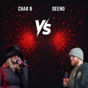 Deeno Round 2 Vs Char.b (feat. Deeno) (Explicit)
