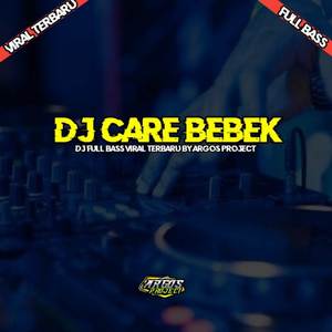 DJ CARE BEBEK FULL BASS BY ARGOS PROJECT