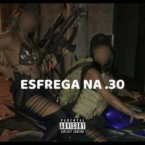 Esfrega Na .30 (Explicit)