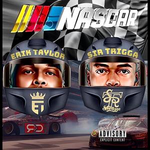 NASCAR (feat. ERIK TAYLOR) [Explicit]