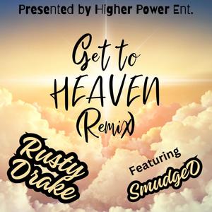 Get to Heaven (feat. Smudge D) [Remix]