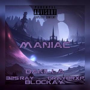 Maniac (feat. Graydrxp, 325 Ray & Blockay$) (Explicit)
