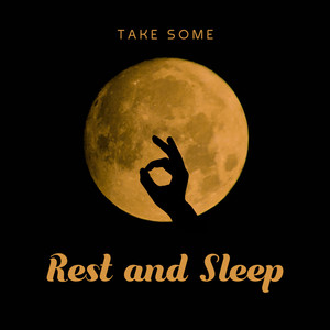 Take Some Rest and Sleep (New Age Music to Help You Fall Asleep)