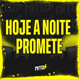 Hoje A Noite Promete (Explicit)