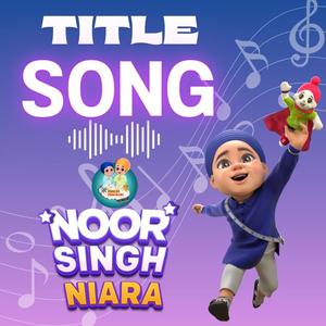 Noor Singh Niara Title Song
