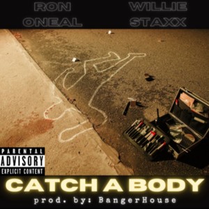 Catch A Body (feat. Willie Staxx) [Explicit]