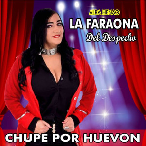 Chupe Por Huevón (Explicit)