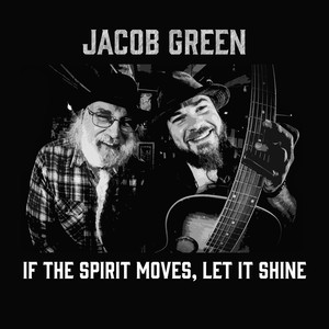 Jacob Green - If the Spirit Moves, Let It Shine (One Man Band Version)