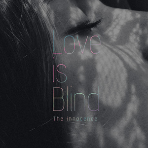 Love Is Blind (盲目的爱)