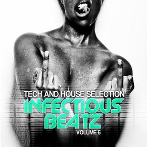 Infectious Beatz, Vol. 5 (Tech & House Collection)