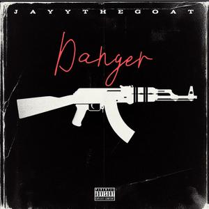 Danger (feat. GND JayFlo) (Explicit)