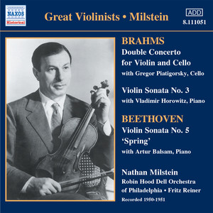 Brahms: Double Concerto / Violin Sonata No. 3 / Beethoven: Violin Sonata No. 5 (Milstein) [1950-51]