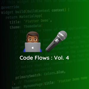 Code Flows, Vol. 4