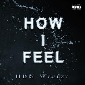 HOW I FEEL (Explicit)