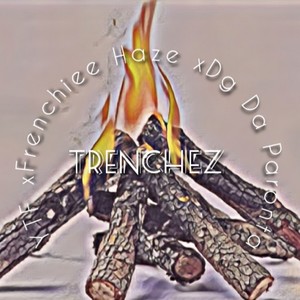 YTF Trenchez(feat. Frenchiee Haze & Dg Da Paronta) (Explicit)