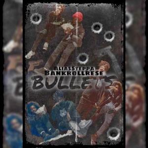 Bullets (feat. AliasSteppa) [Explicit]