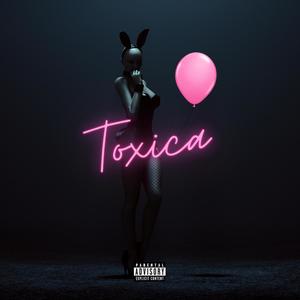 Toxica (Explicit)