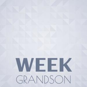 Week Grandson