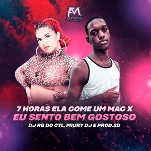 7 Horas Ela Come um Mac X Eu Sento Bem Gostoso (Explicit)