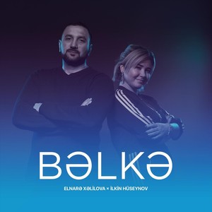 Bəlkə (feat. Ilkin Hüseynov)