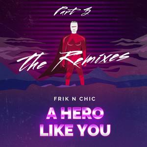 A Hero Like You (The Remixes, Pt. 3) (Jm Cortez Remix)