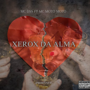 Xerox da Alma (Explicit)