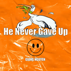 He Never Gave Up