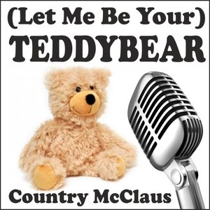 (Let Me Be Your) Teddybear