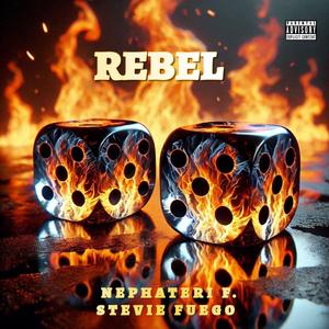 Rebel (feat. Stevie Fuego) (Explicit)