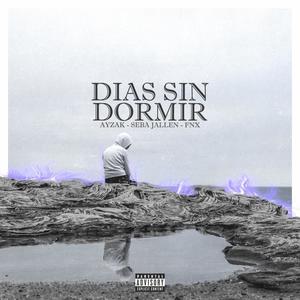 Dias sin Dormir (feat. Sebastian Jallen & FNX BEATZ)