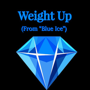 Weight up (From "Blue Ice") [Explicit]