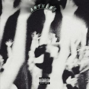 ANTHEMS (Explicit)