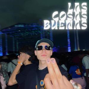 Las Cosas Buenas (Explicit)