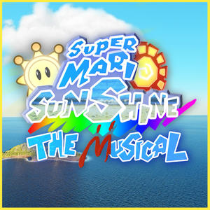 Super Mario Sunshine: The Musical (Original Motion Picture Soundtrack)